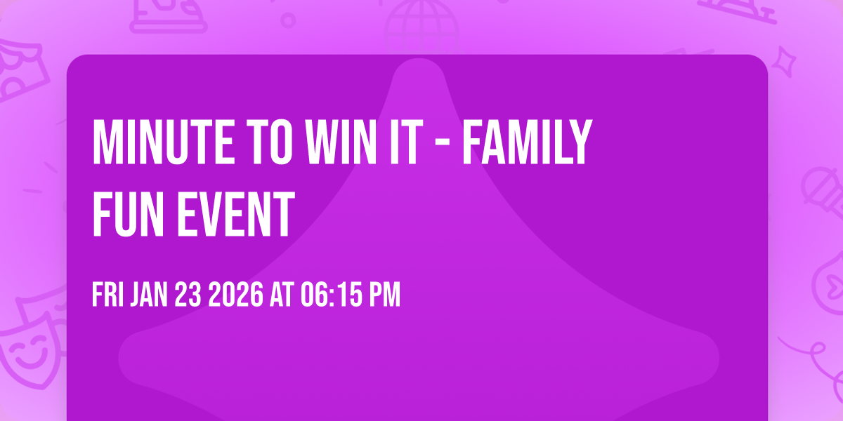 Minute to Win It - Family Fun Event