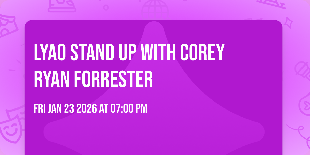 LYAO Stand Up with Corey Ryan Forrester