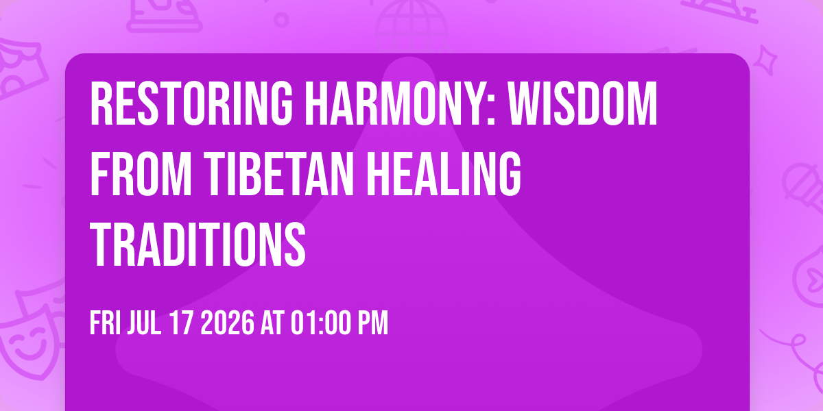 Restoring Harmony: Wisdom from Tibetan Healing Traditions