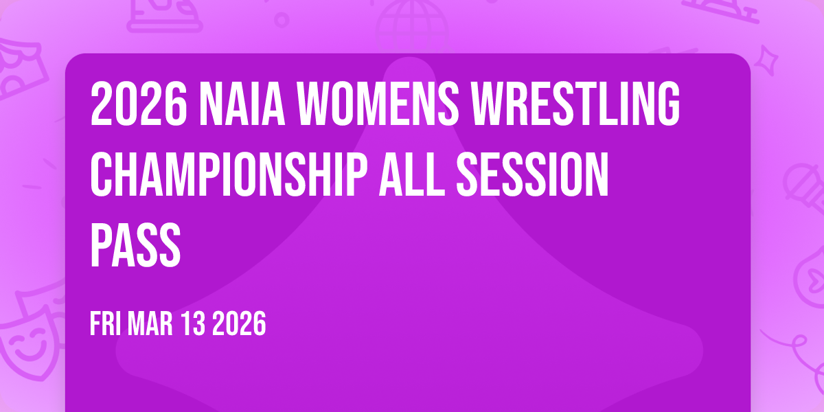 2026 NAIA Womens Wrestling Championship All Session Pass