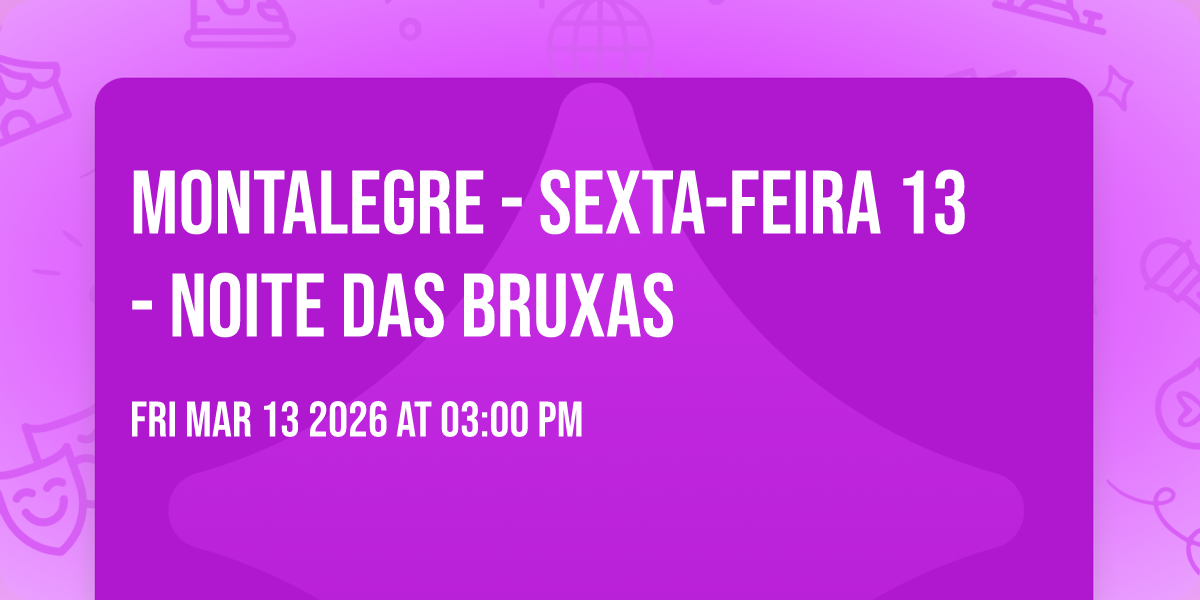 Montalegre - Sexta-feira 13 - Noite das Bruxas 