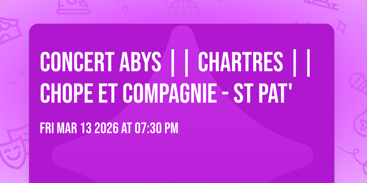 Concert ABYS || Chartres || Chope et Compagnie - St Pat'