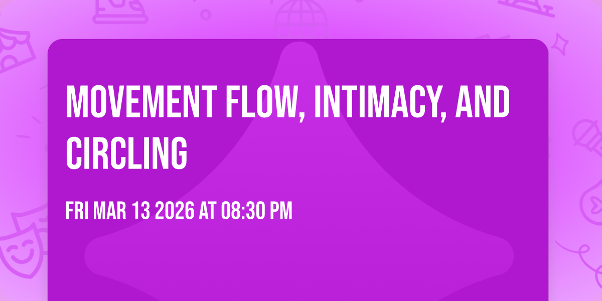 Movement Flow, Intimacy, and Circling