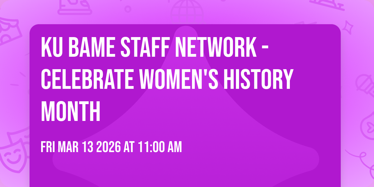KU BAME Staff Network - Celebrate Women's History Month