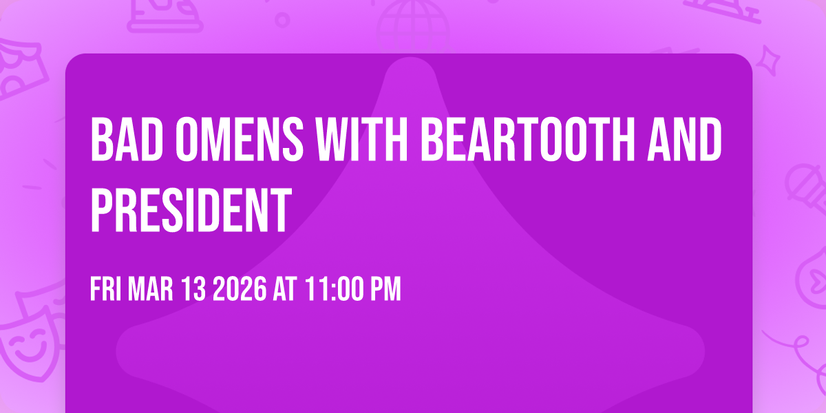 Bad Omens with Beartooth and PRESIDENT