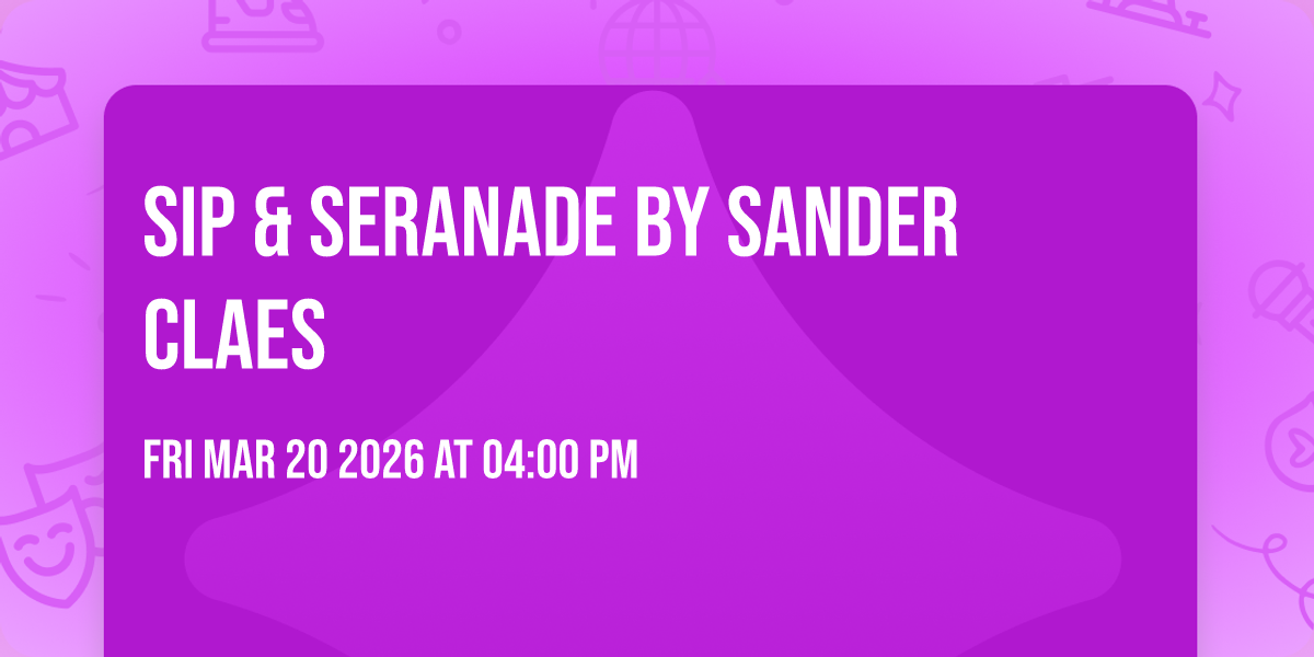 Sip & Seranade by Sander Claes