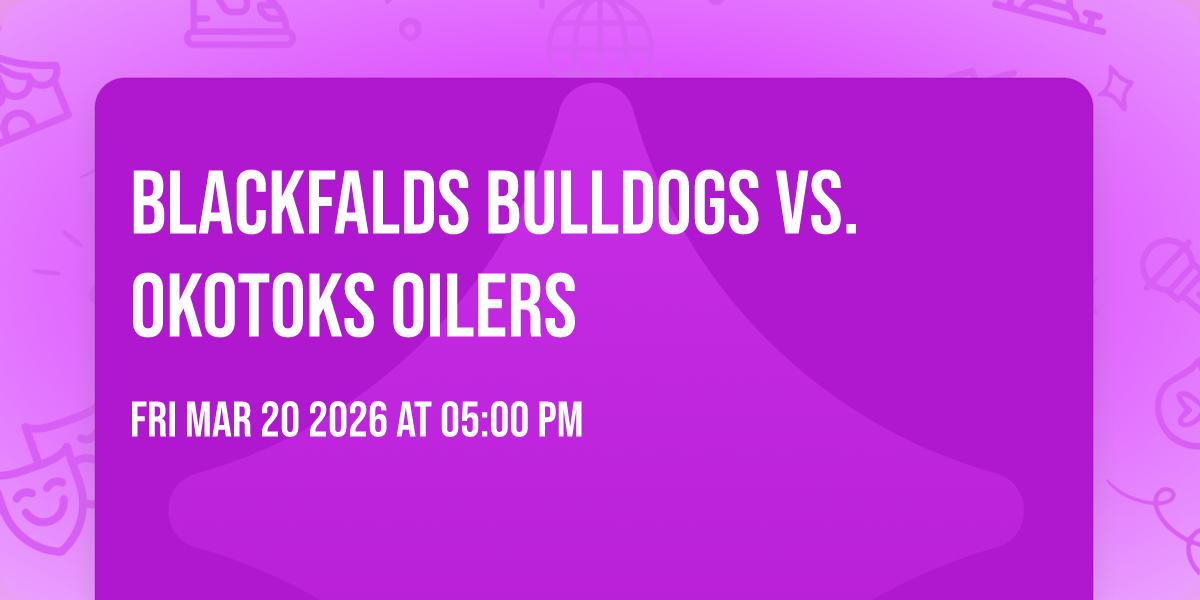 Blackfalds Bulldogs vs. Okotoks Oilers