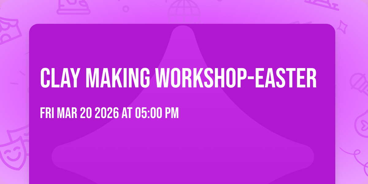 Clay Making Workshop-Easter
