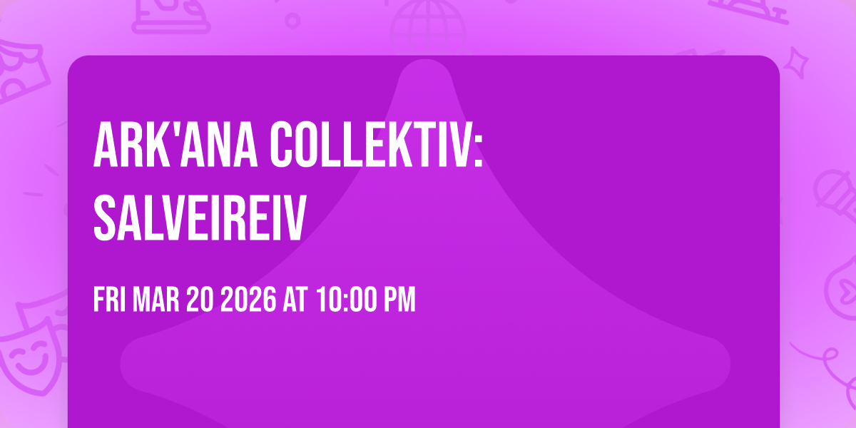 Ark'ana Collektiv: Salveireiv
