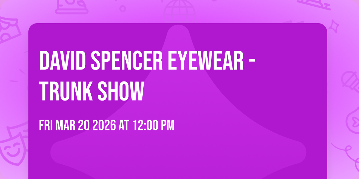 David Spencer Eyewear - Trunk Show