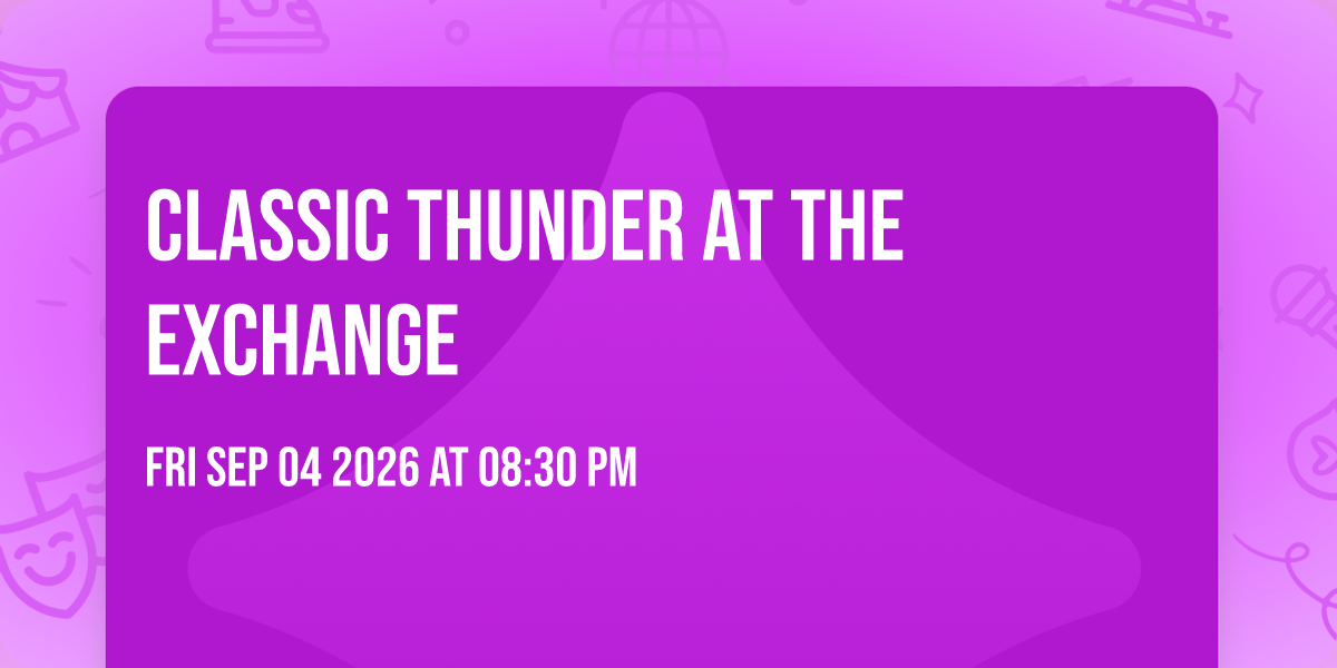 Classic Thunder at the Exchange
