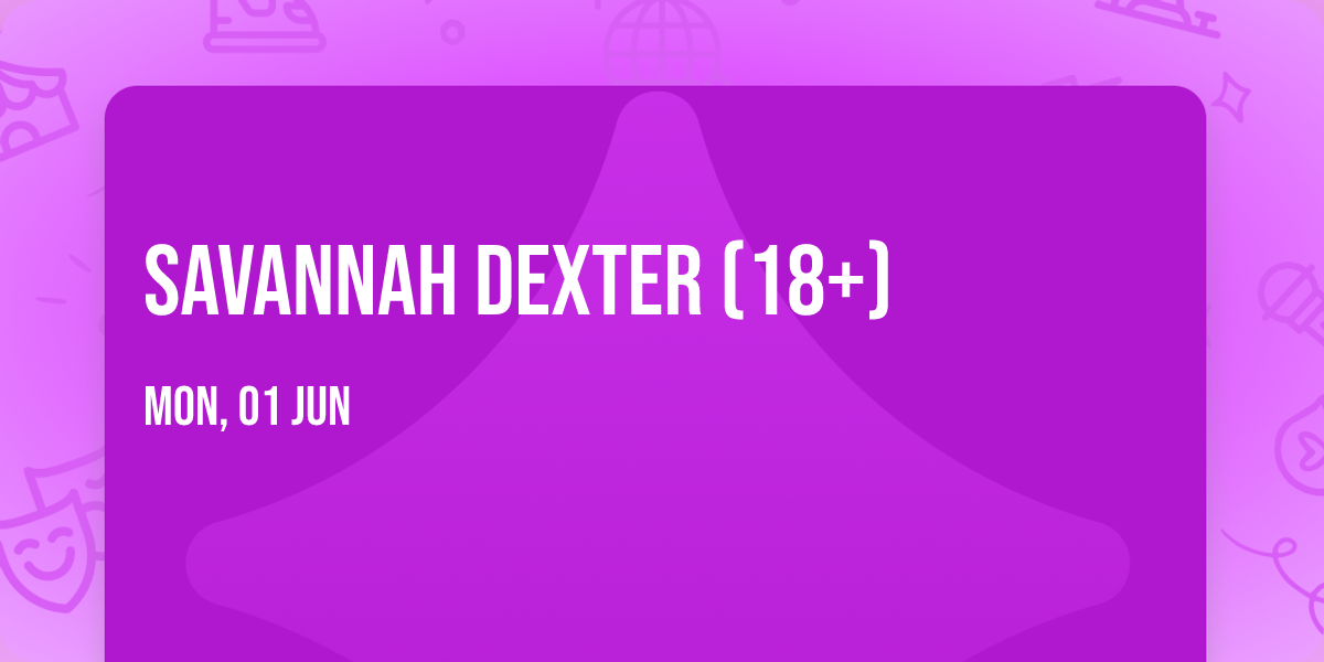 Savannah Dexter (18+)