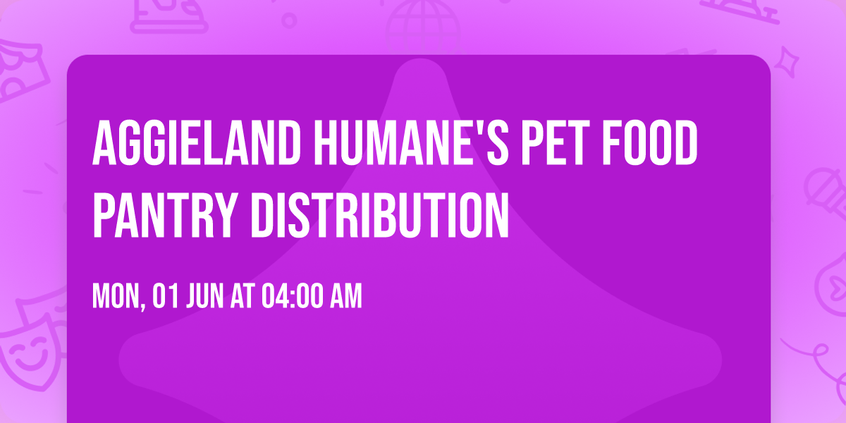Aggieland Humane's Pet Food Pantry Distribution