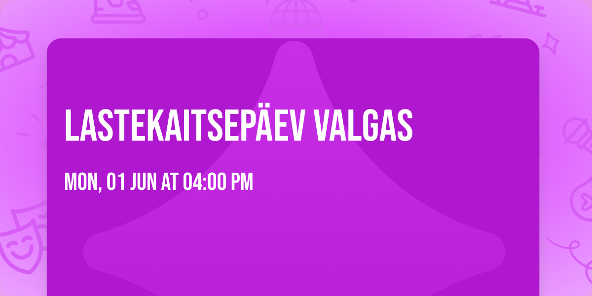 \ud83c\udf89 LASTEKAITSEP\u00c4EV VALGAS \ud83c\udf89