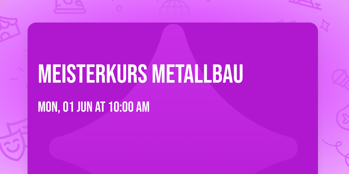 Meisterkurs Metallbau
