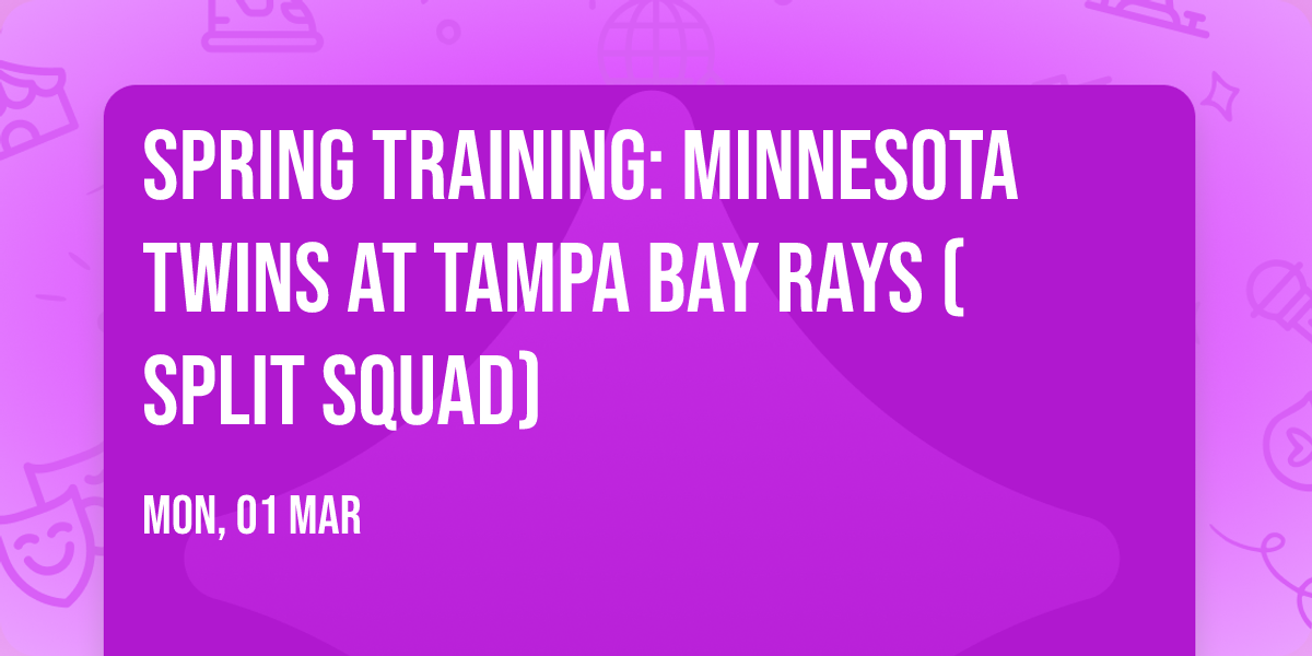 Spring Training: Minnesota Twins at Tampa Bay Rays (Split Squad)