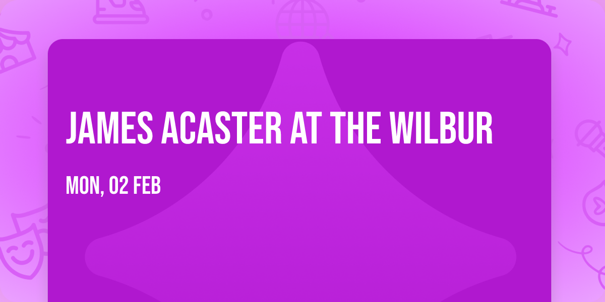 James Acaster at The Wilbur