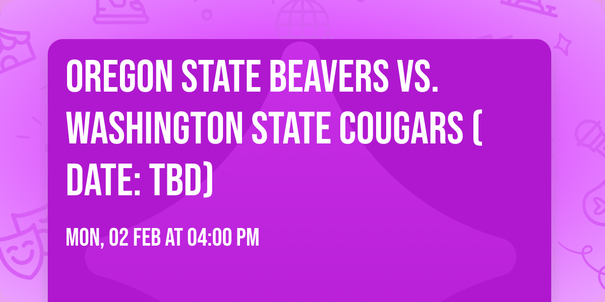 Oregon State Beavers vs. Washington State Cougars (Date: TBD)