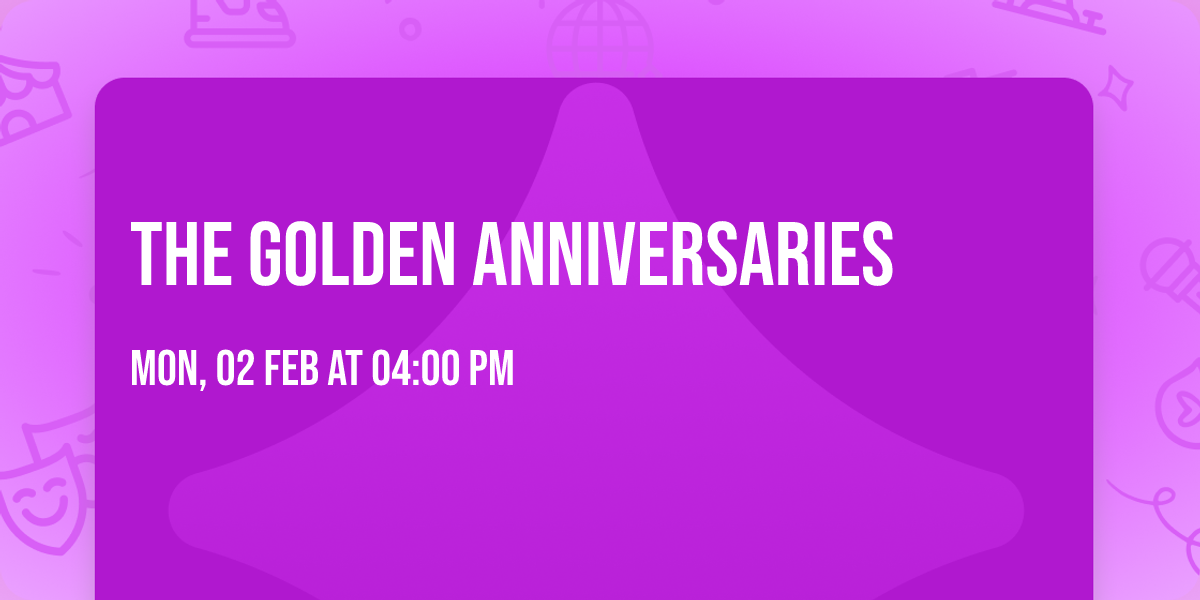 The Golden Anniversaries