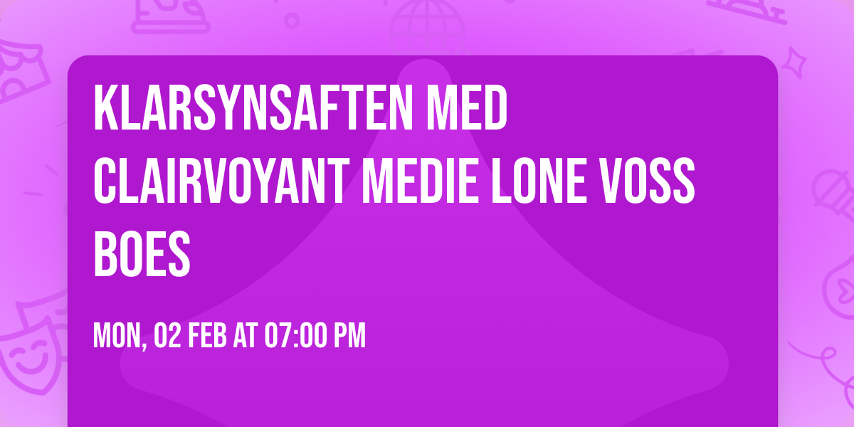 Klarsynsaften med Clairvoyant medie Lone Voss Boes