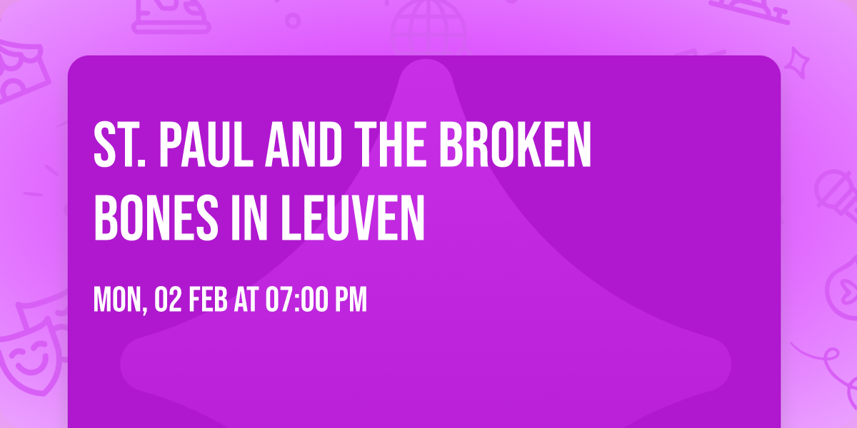 St. Paul and the Broken Bones in Leuven