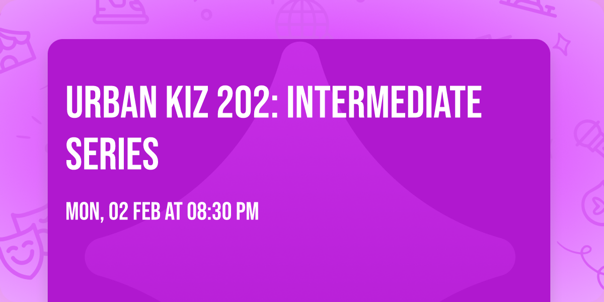 Urban Kiz 202: Intermediate Series 