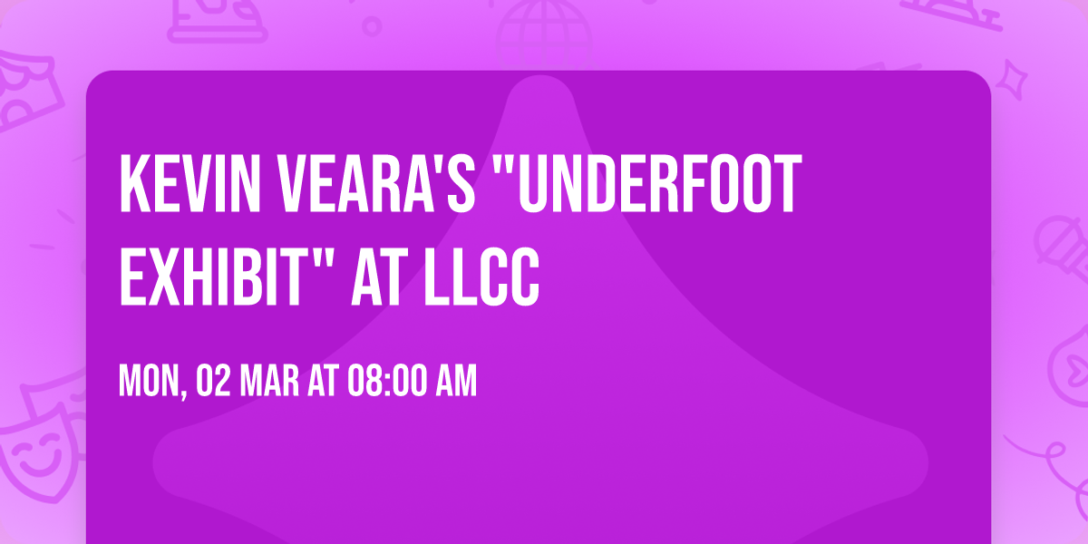 Kevin Veara's "Underfoot Exhibit" at LLCC
