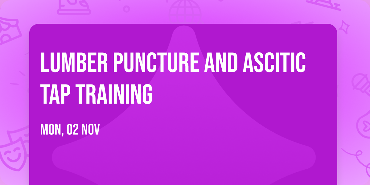 Lumber Puncture and Ascitic Tap Training