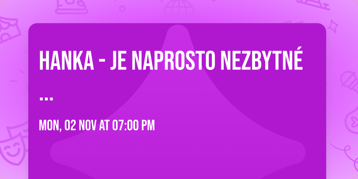 HANKA - je naprosto nezbytn\u00e9...