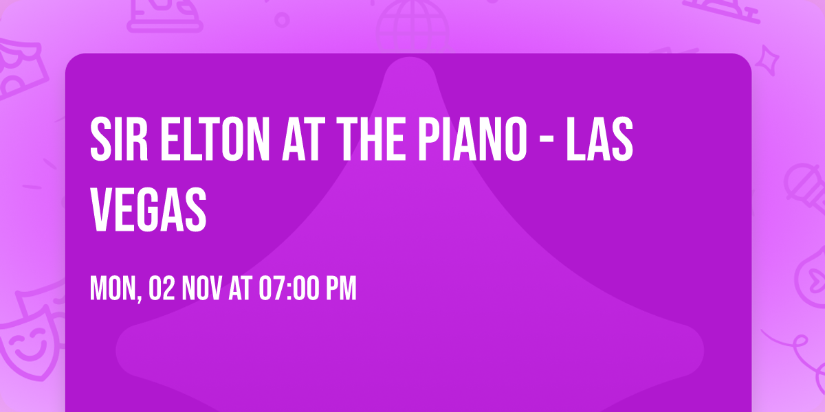 Sir Elton At The Piano - Las Vegas