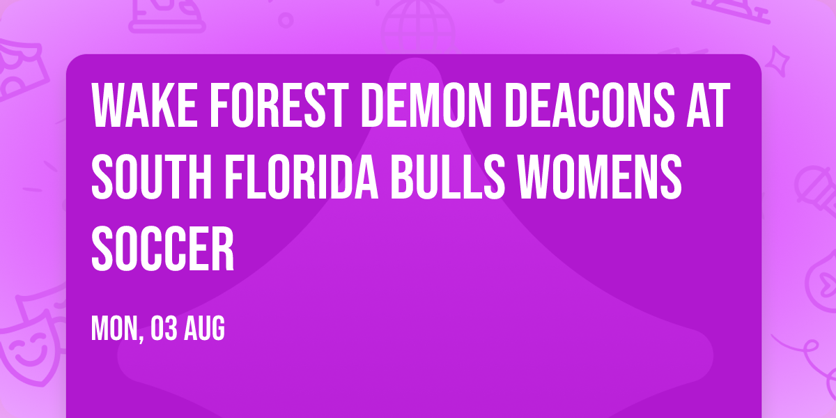 Wake Forest Demon Deacons at South Florida Bulls Womens Soccer