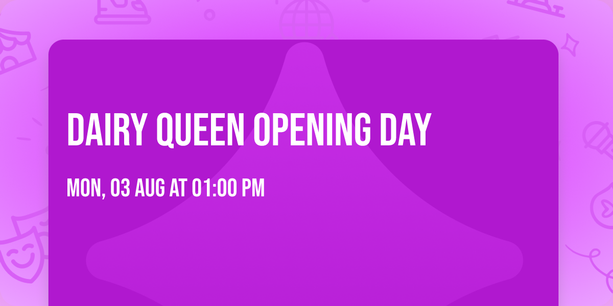 Dairy Queen Opening Day
