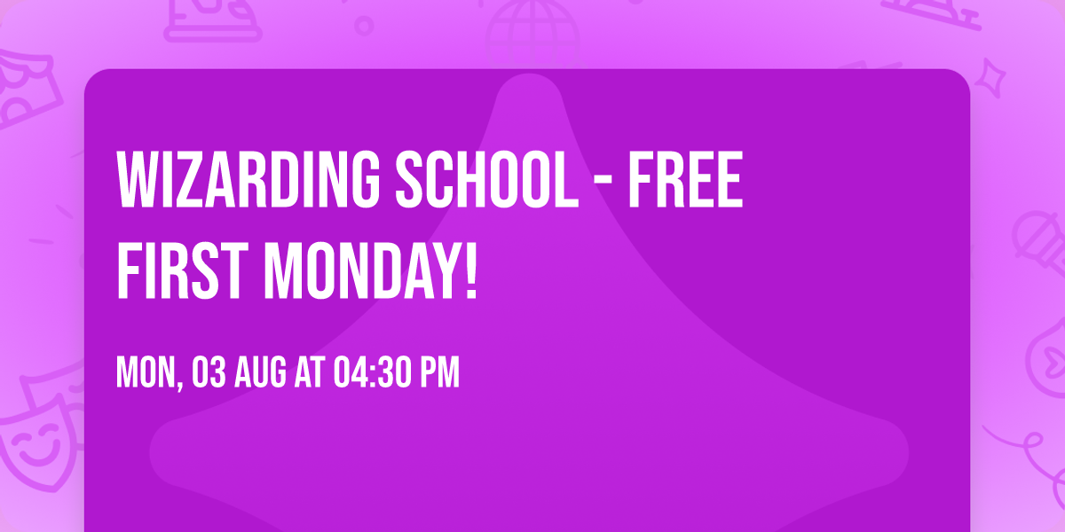 Wizarding School - Free First Monday!