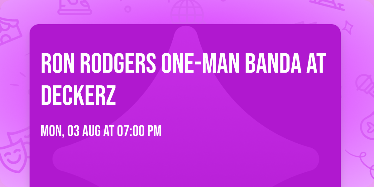 Ron Rodgers One-Man Banda at Deckerz