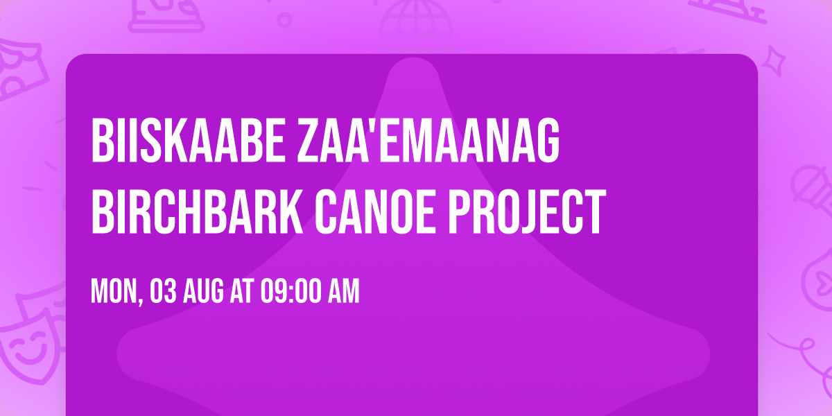 Biiskaabe Zaa'emaanag Birchbark Canoe Project