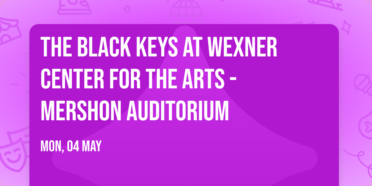 The Black Keys at Wexner Center for the Arts - Mershon Auditorium