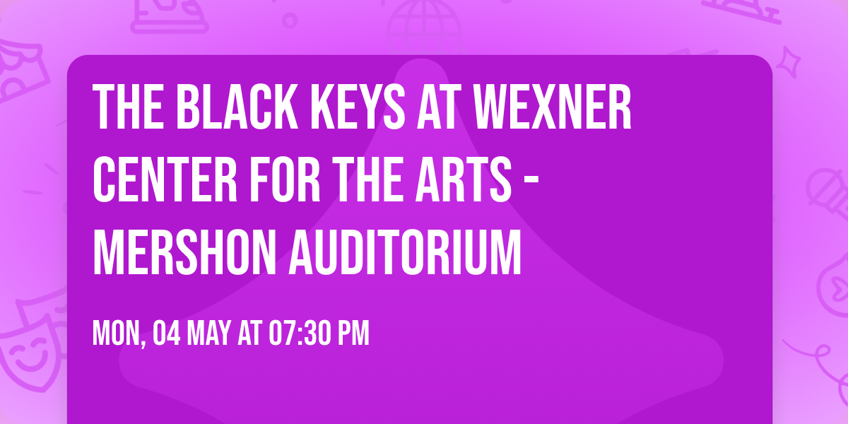 The Black Keys at Wexner Center for the Arts - Mershon Auditorium