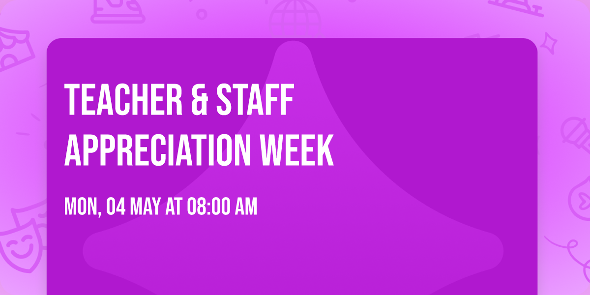 \ud83c\udf4e\ud83d\udc90 Teacher & Staff Appreciation Week \ud83d\udc90\ud83c\udf4e