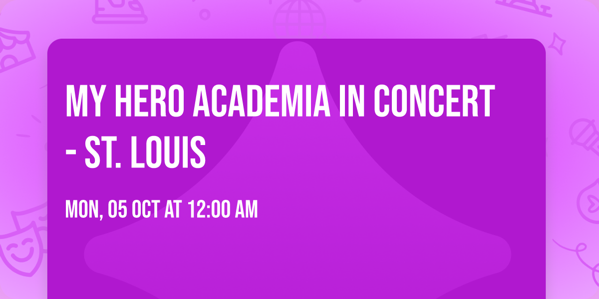 My Hero Academia in Concert - St. Louis
