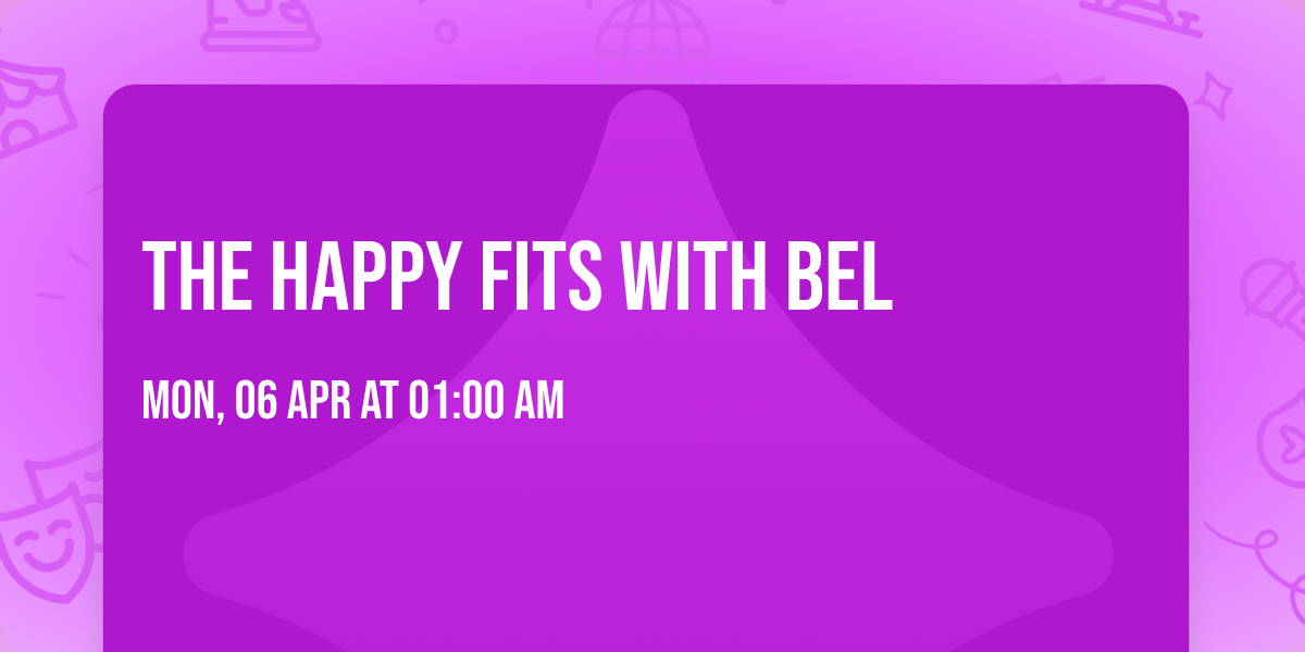 The Happy Fits with Bel