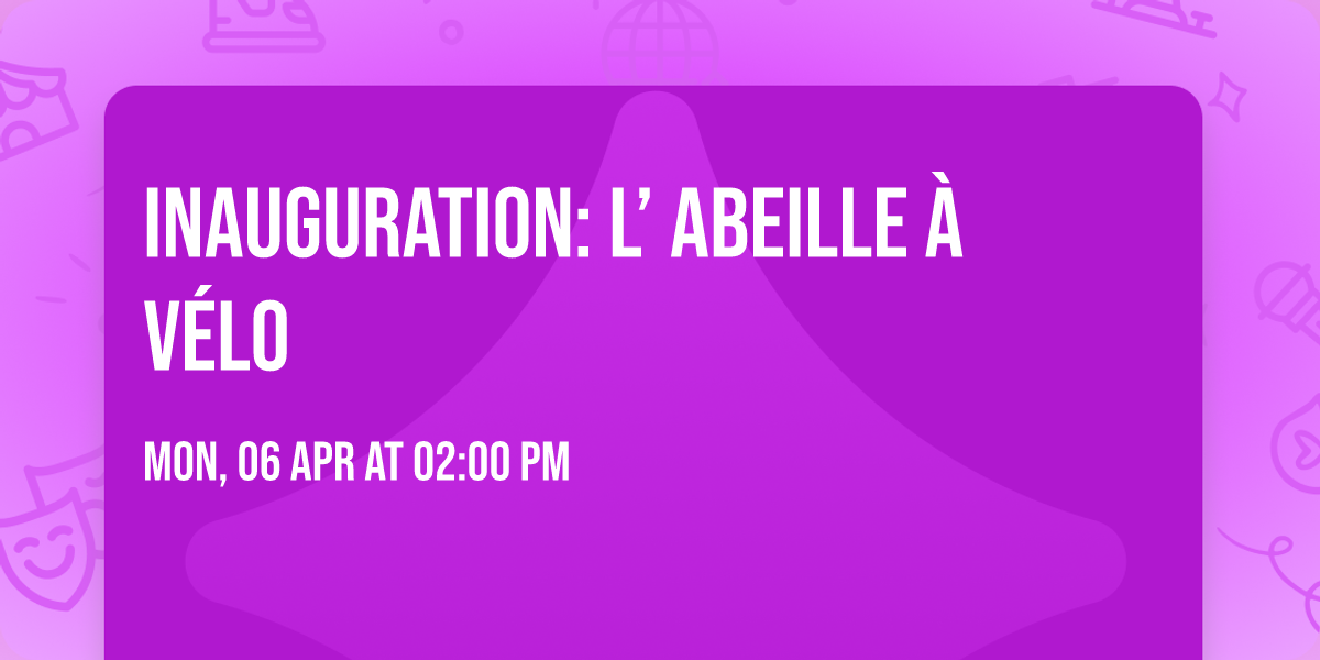 Inauguration: L\u2019 Abeille \u00e0 V\u00e9lo 