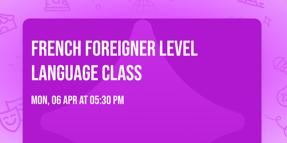French Foreigner Level Language Class