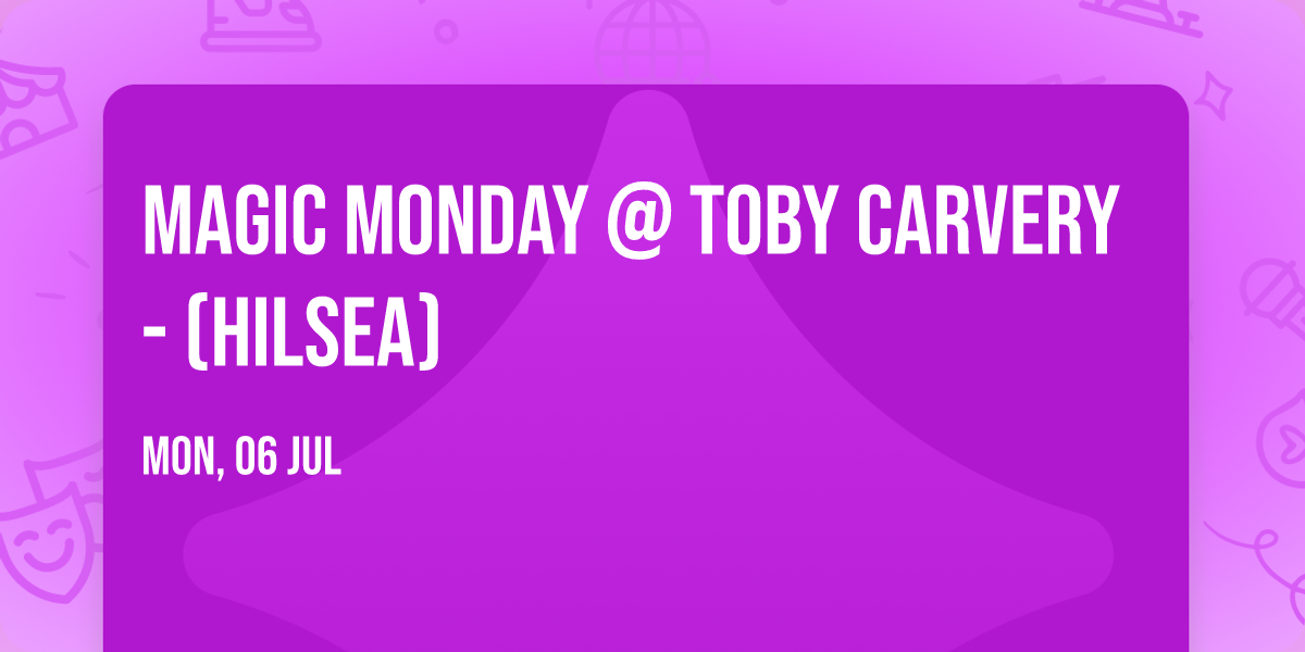 Magic Monday @ Toby Carvery - (Hilsea)