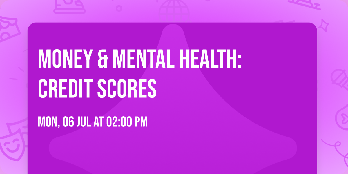 Money & Mental Health: Credit Scores