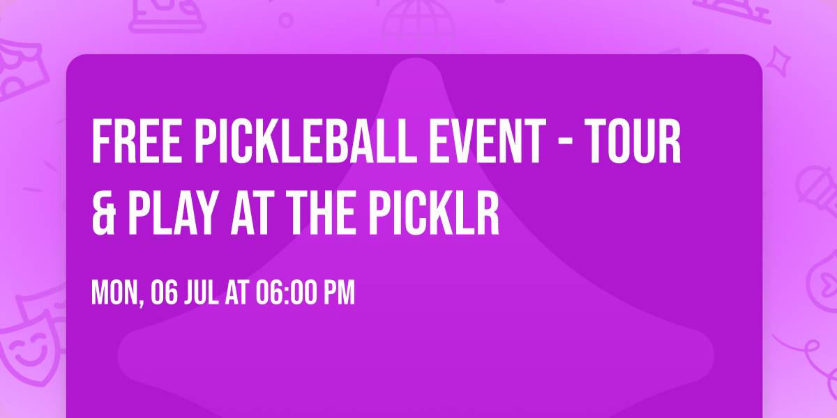 Free Pickleball Event - Tour & Play at The Picklr