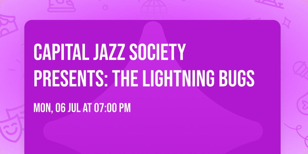 Capital Jazz Society Presents: The Lightning Bugs