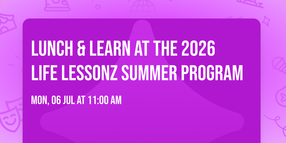Lunch & Learn at the 2026 Life Lessonz Summer Program