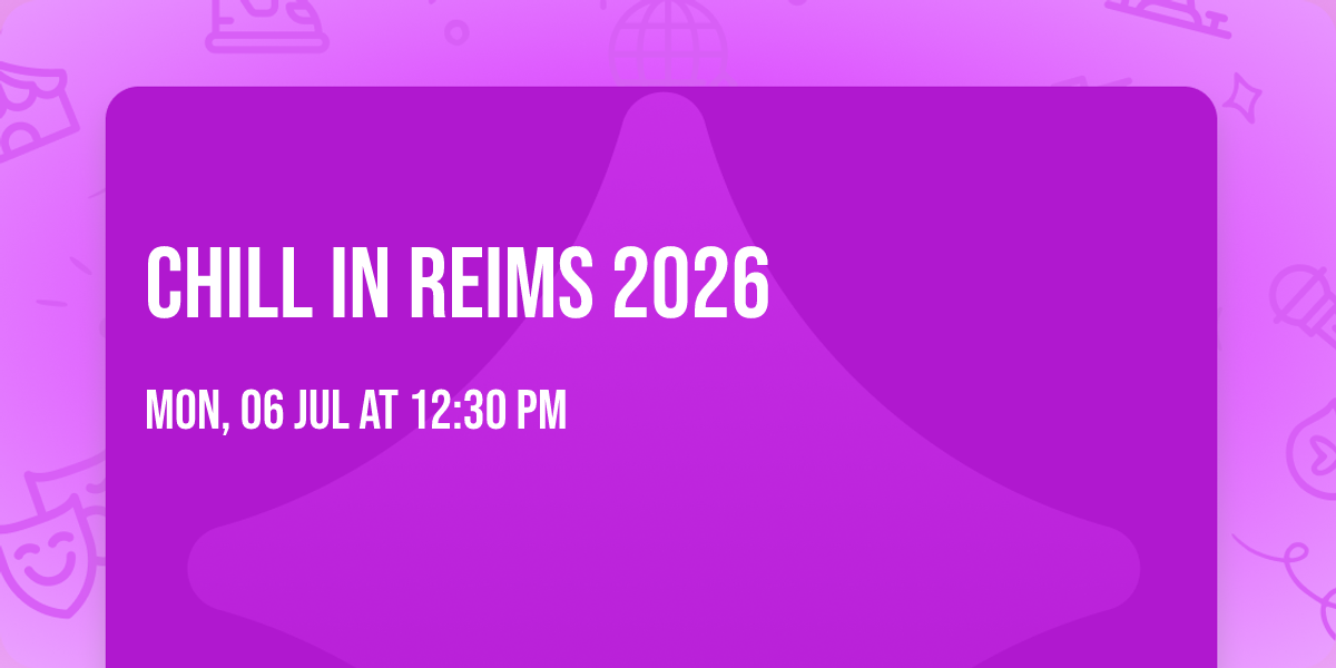 \u2600\ufe0f Chill in Reims 2026