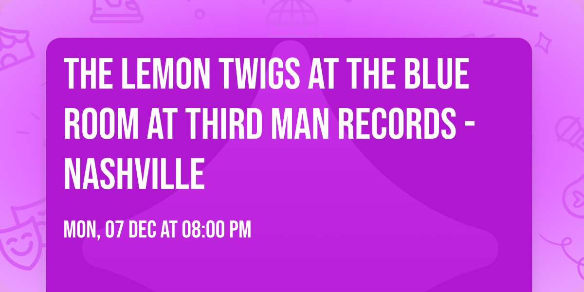 The Lemon Twigs at The Blue Room at Third Man Records - Nashville