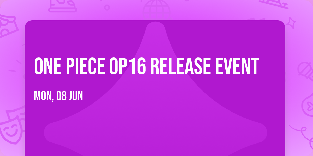 One Piece OP16 Release Event